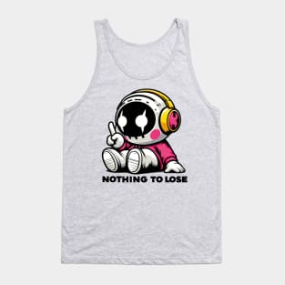 Nothing To Lose Tank Top